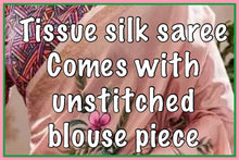 Load image into Gallery viewer, Tissue silk saree 3097